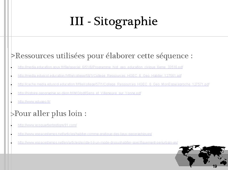 III - Sitographie >Ressources utilisées pour élaborer cette séquence : http: //media. education. gouv.