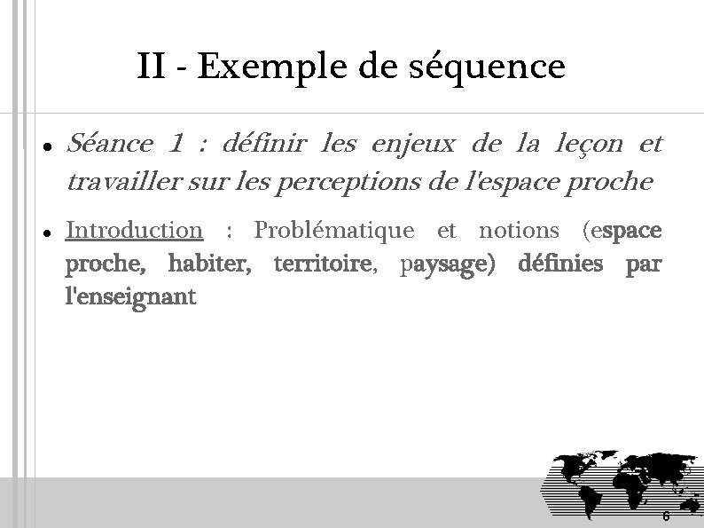 II - Exemple de séquence Séance 1 : définir les enjeux de la leçon