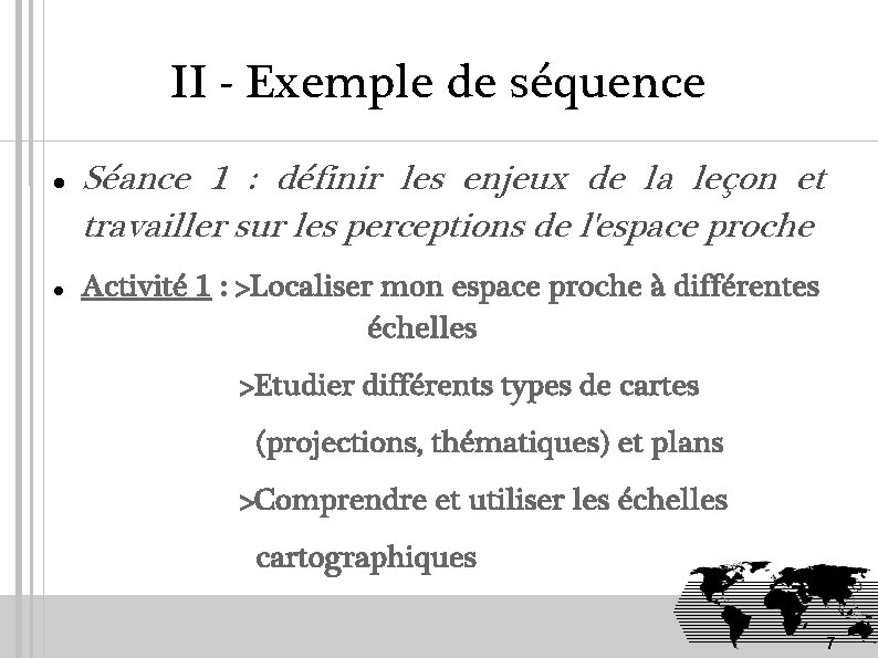 II - Exemple de séquence Séance 1 : définir les enjeux de la leçon