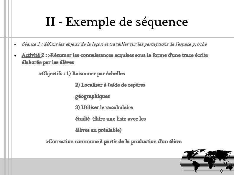 II - Exemple de séquence Séance 1 : définir les enjeux de la leçon