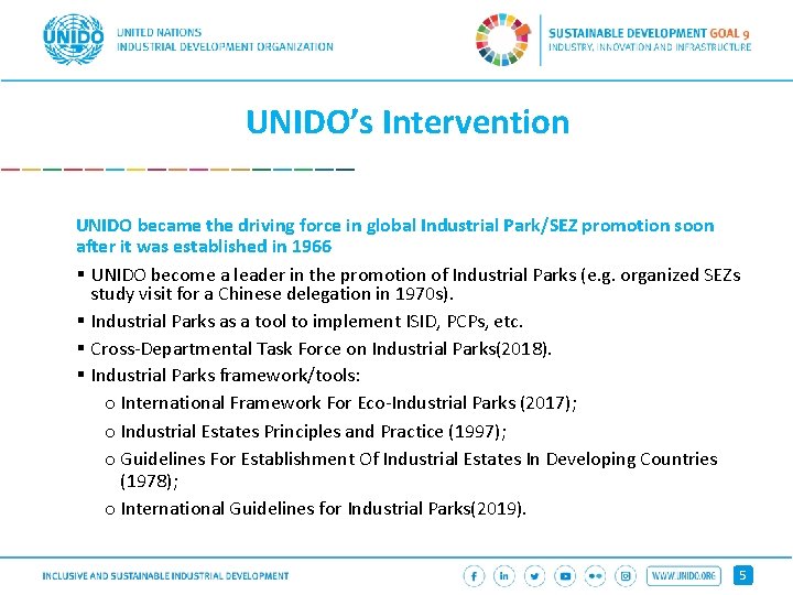 UNIDO’s Intervention UNIDO became the driving force in global Industrial Park/SEZ promotion soon after