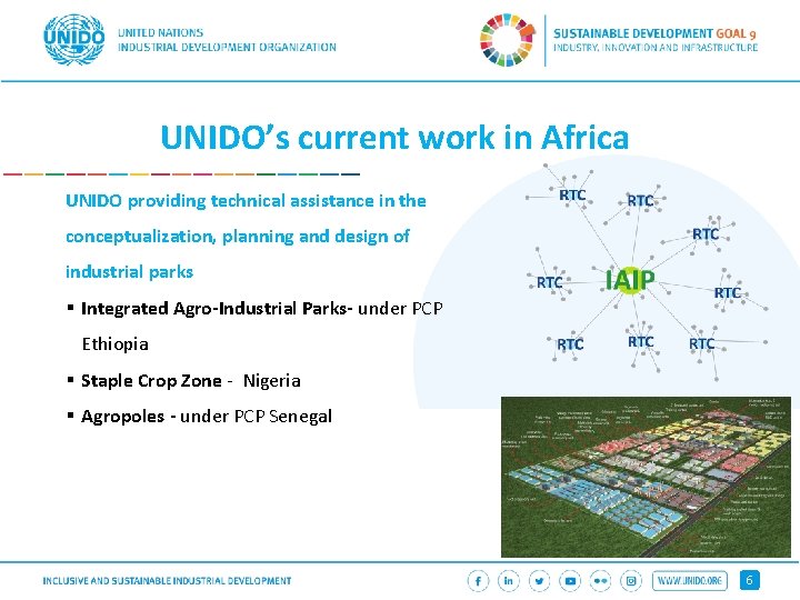 UNIDO’s current work in Africa UNIDO providing technical assistance in the conceptualization, planning and