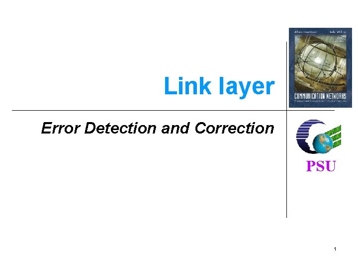 Link layer Error Detection and Correction PSU 1 