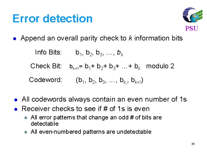 Error detection l Append an overall parity check to k information bits Info Bits: