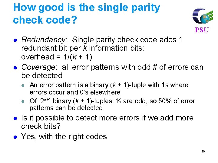 How good is the single parity check code? l l Redundancy: Single parity check