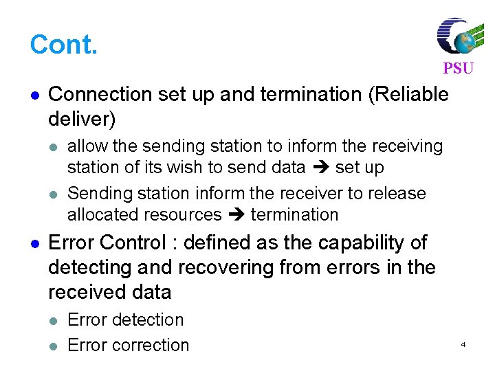 Cont. l Connection set up and termination (Reliable deliver) l l l PSU allow