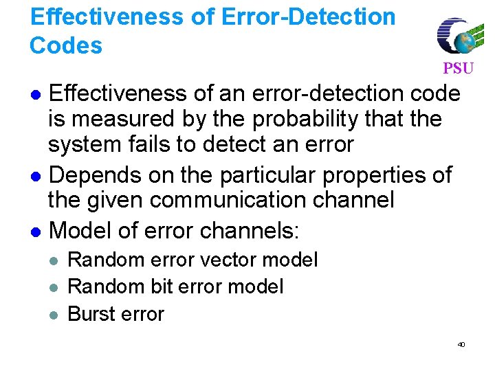 Effectiveness of Error-Detection Codes PSU Effectiveness of an error-detection code is measured by the