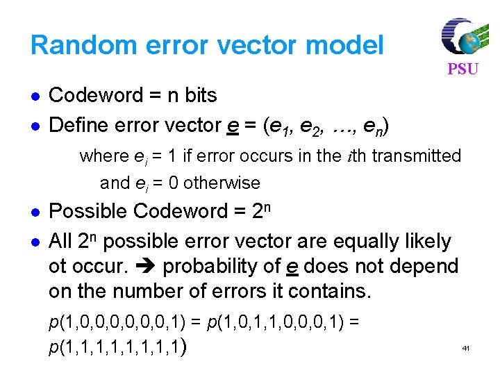 Random error vector model l l PSU Codeword = n bits Define error vector