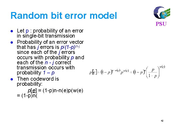 Random bit error model l PSU Let p : probability of an error in