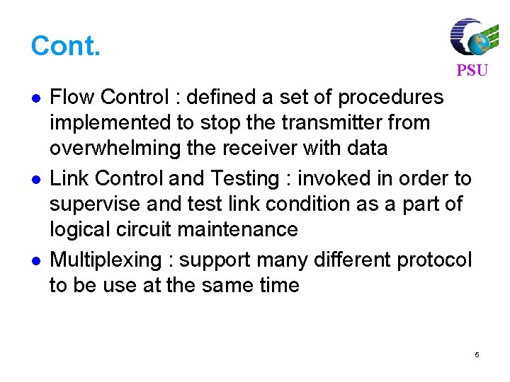 Cont. l l l PSU Flow Control : defined a set of procedures implemented