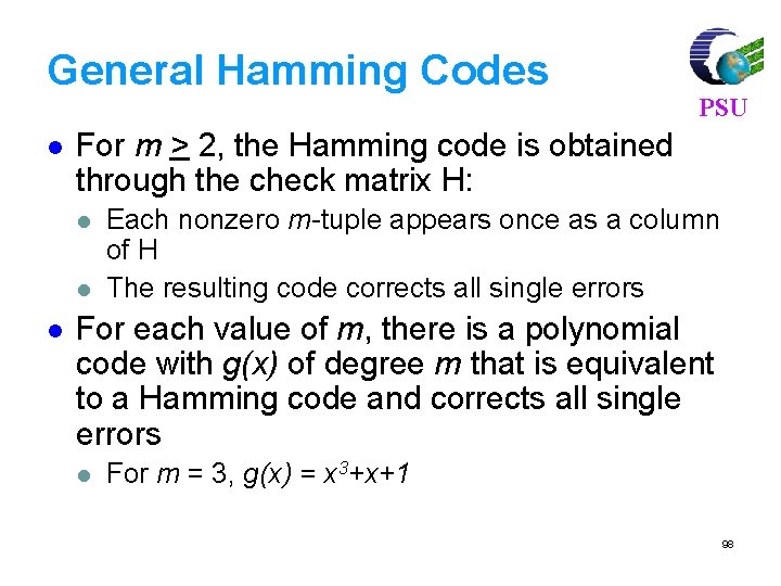 General Hamming Codes l For m > 2, the Hamming code is obtained through