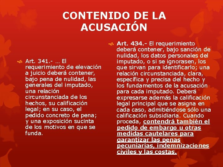 CONTENIDO DE LA ACUSACIÓN Art. 341. - … El requerimiento de elevación a juicio
