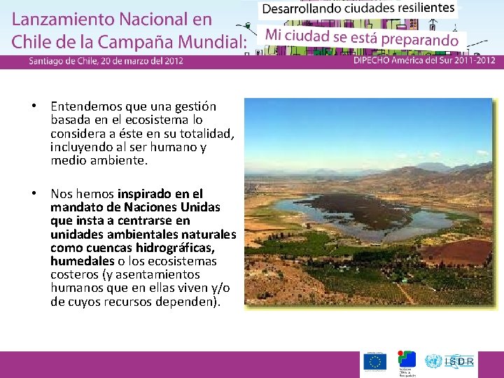  • Entendemos que una gestión basada en el ecosistema lo considera a éste