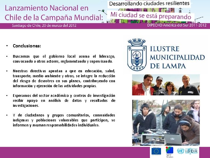  • Conclusiones: • Buscamos que el gobierno local asuma el liderazgo, convocando a