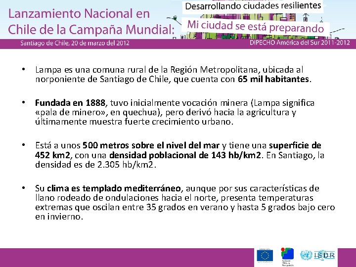  • Lampa es una comuna rural de la Región Metropolitana, ubicada al norponiente