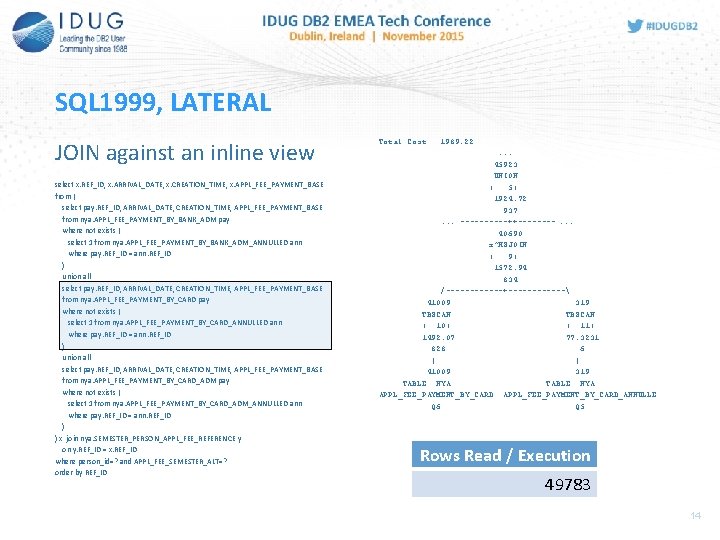 SQL 1999, LATERAL JOIN against an inline view select x. REF_ID, x. ARRIVAL_DATE, x.