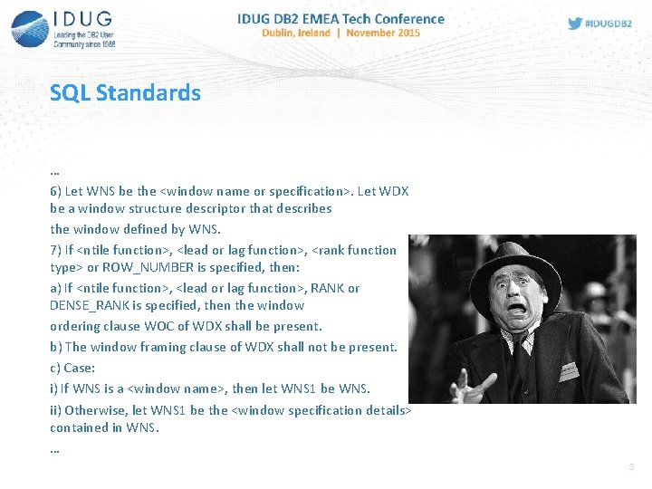 SQL Standards … 6) Let WNS be the <window name or specification>. Let WDX