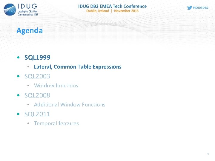 Agenda • SQL 1999 • Lateral, Common Table Expressions • SQL 2003 • Window