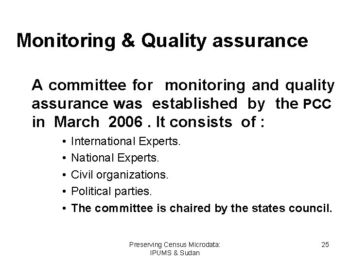 Monitoring & Quality assurance A committee for monitoring and quality assurance was established by