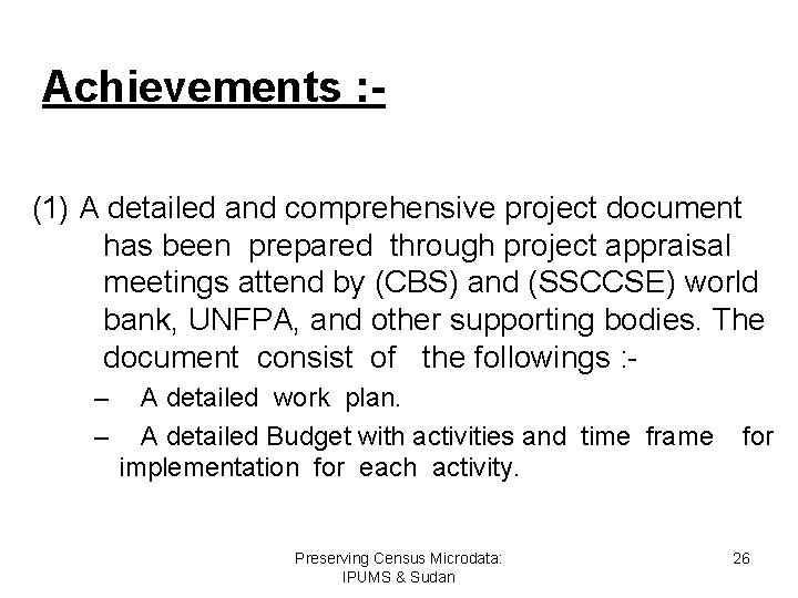 Achievements : (1) A detailed and comprehensive project document has been prepared through project