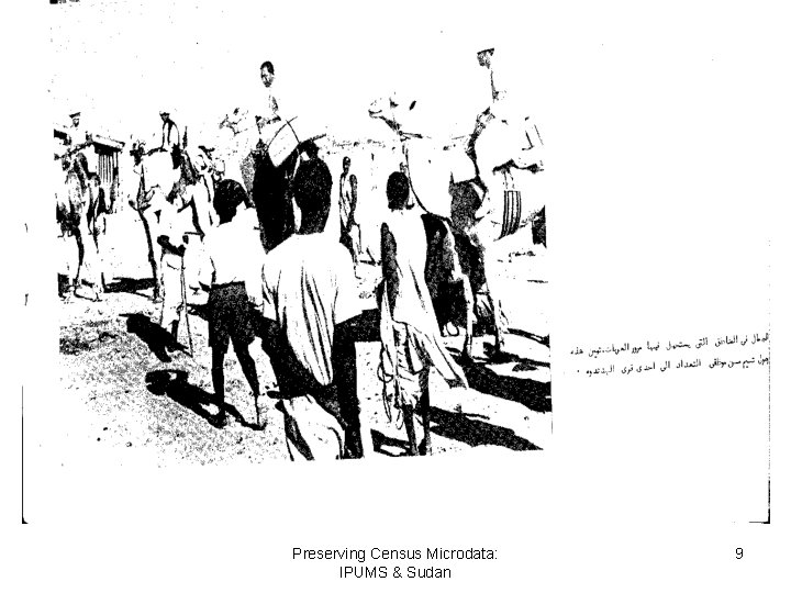 Preserving Census Microdata: IPUMS & Sudan 9 
