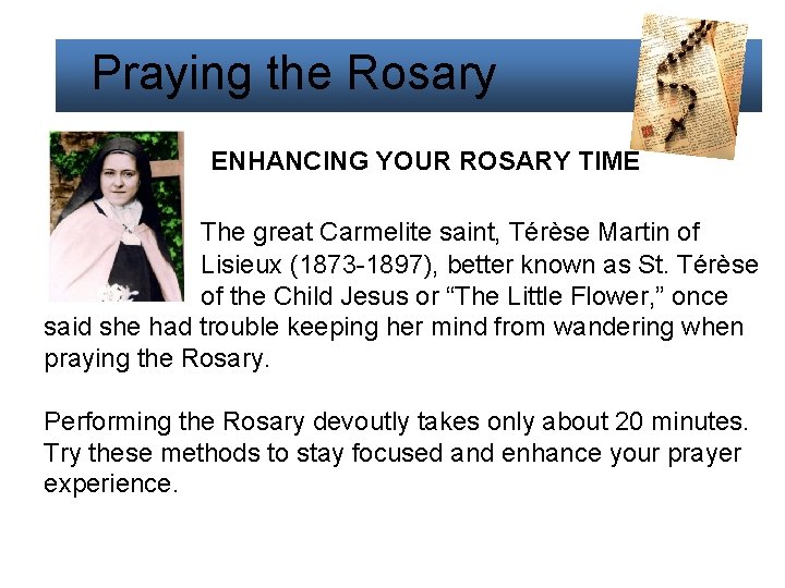 Praying the Rosary ENHANCING YOUR ROSARY TIME The great Carmelite saint, Térèse Martin of