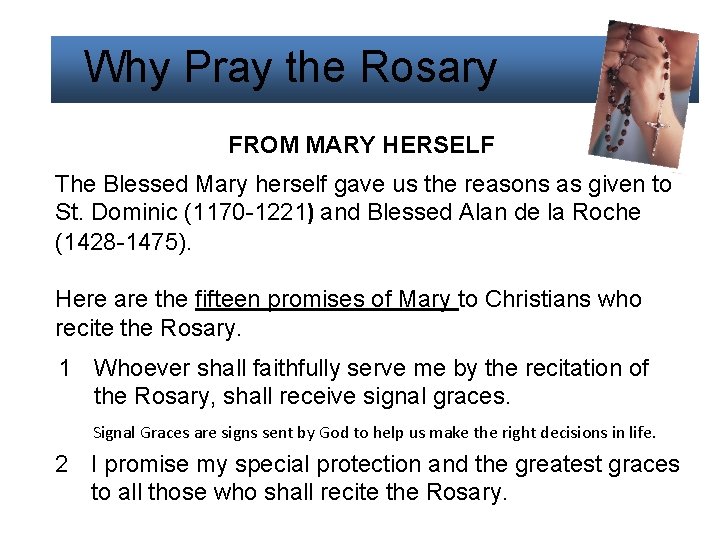 Why Pray the Rosary FROM MARY HERSELF The Blessed Mary herself gave us the