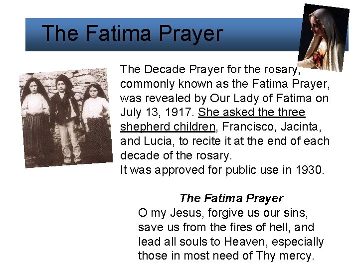 The Fatima Prayer The Decade Prayer for the rosary, commonly known as the Fatima