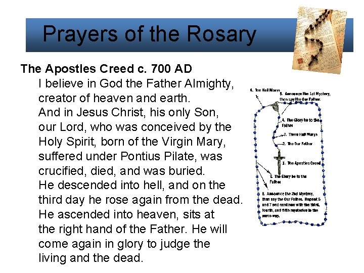 Prayers of the Rosary The Apostles Creed c. 700 AD I believe in God
