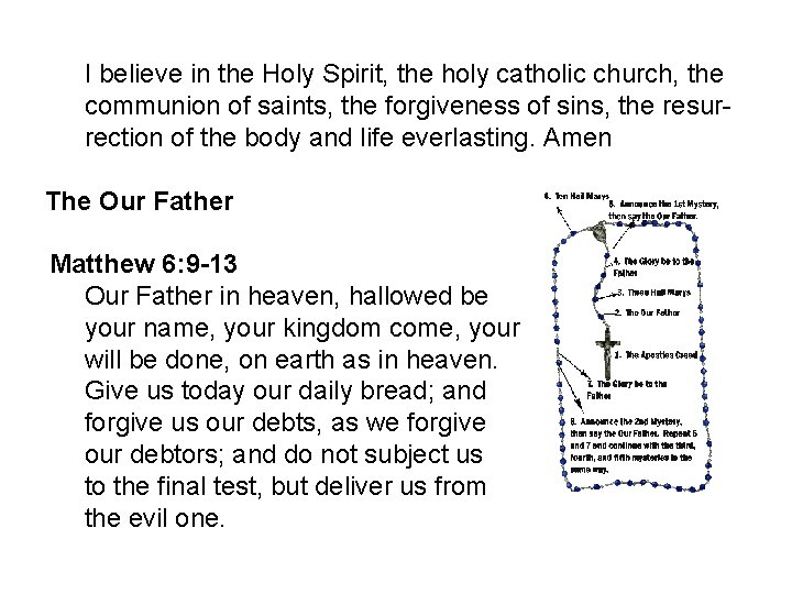 I believe in the Holy Spirit, the holy catholic church, the communion of saints,