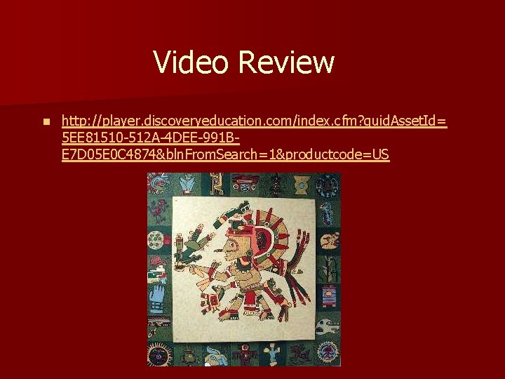 Video Review n http: //player. discoveryeducation. com/index. cfm? guid. Asset. Id= 5 EE 81510