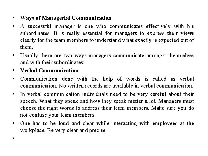  • Ways of Managerial Communication • A successful manager is one who communicates