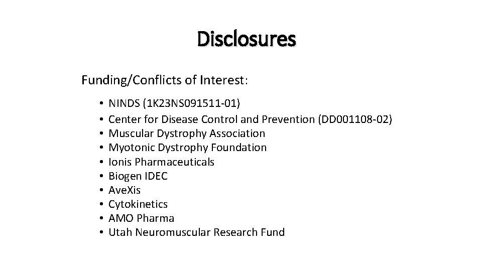 Disclosures Funding/Conflicts of Interest: • • • NINDS (1 K 23 NS 091511 -01)