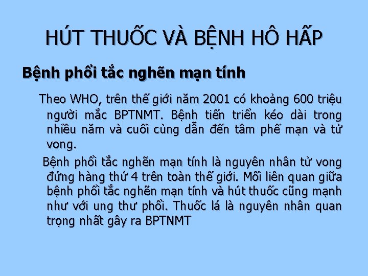 HÚT THUỐC VÀ BỆNH HÔ HẤP Bệnh phổi tắc nghẽn mạn tính Theo WHO,