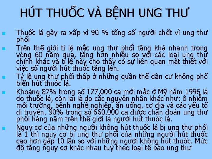 HÚT THUỐC VÀ BỆNH UNG THƯ n n n Thuốc lá gây ra xấp