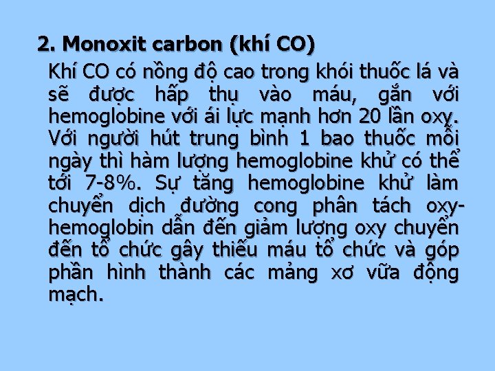 2. Monoxit carbon (khí CO) Khí CO có nồng độ cao trong khói thuốc