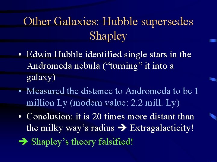 Other Galaxies: Hubble supersedes Shapley • Edwin Hubble identified single stars in the Andromeda