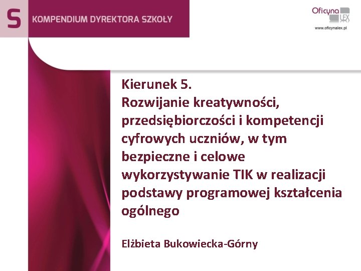 Kierunek 5. Rozwijanie kreatywności, przedsiębiorczości i kompetencji cyfrowych uczniów, w tym bezpieczne i celowe