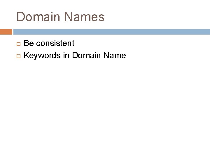 Domain Names Be consistent Keywords in Domain Name 