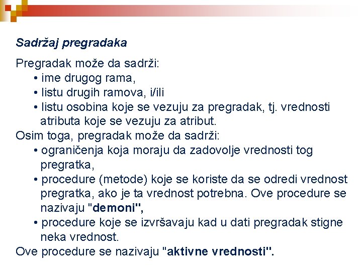 Sadržaj pregradaka Pregradak može da sadrži: • ime drugog rama, • listu drugih ramova,