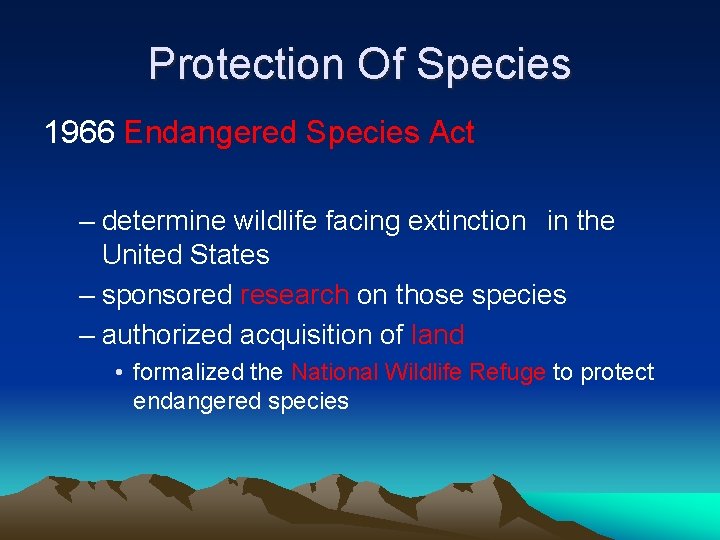 Protection Of Species 1966 Endangered Species Act – determine wildlife facing extinction in the