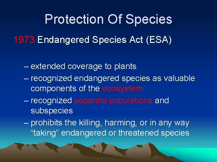 Protection Of Species 1973 Endangered Species Act (ESA) – extended coverage to plants –