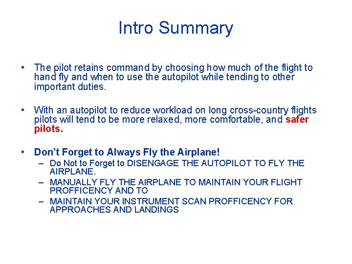 Intro Summary • The pilot retains command by choosing how much of the flight