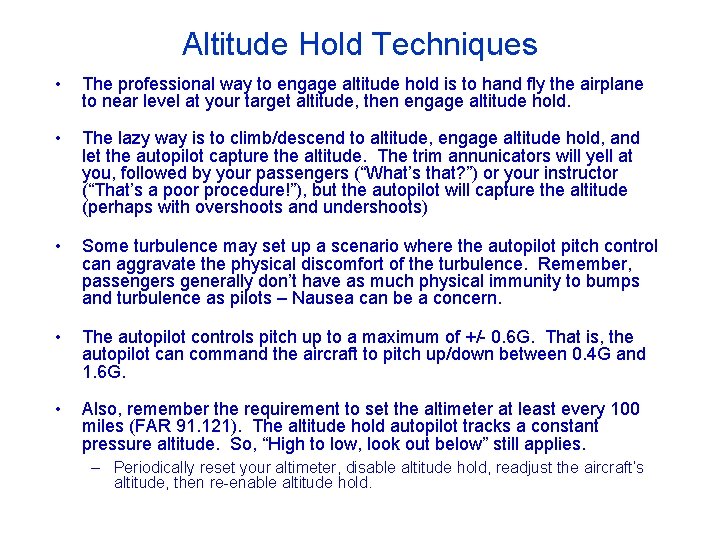Altitude Hold Techniques • The professional way to engage altitude hold is to hand