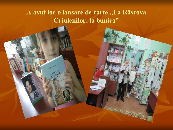 A avut loc o lansare de carte , , La Răscova Criulenilor, la bunica”