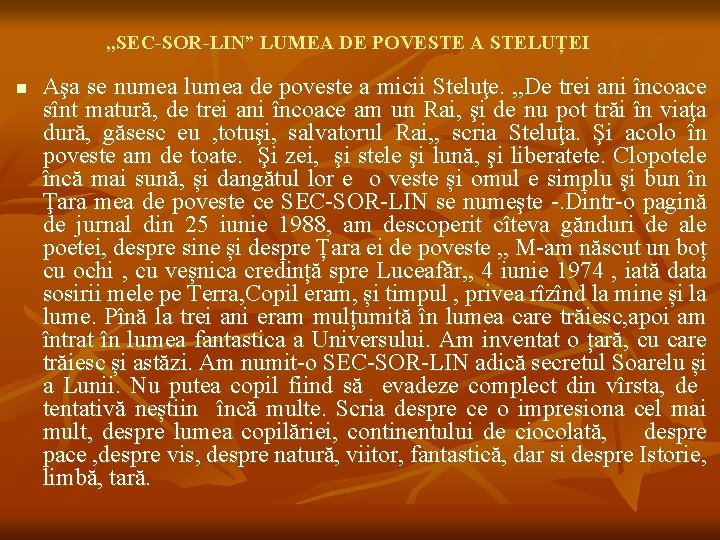 , , SEC-SOR-LIN” LUMEA DE POVESTE A STELUȚEI n Aşa se numea lumea de