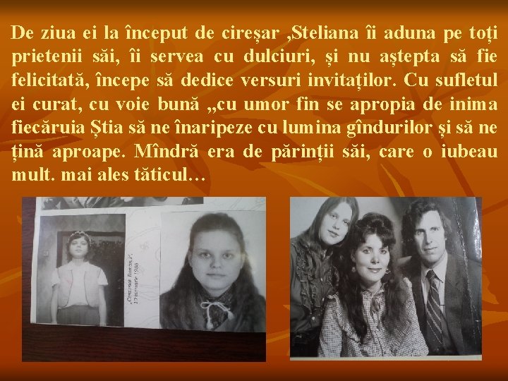 De ziua ei la început de cireșar , Steliana îi aduna pe toți prietenii