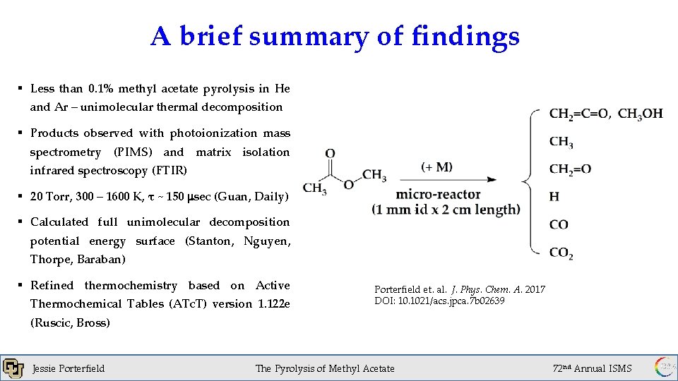 A brief summary of findings § Less than 0. 1% methyl acetate pyrolysis in