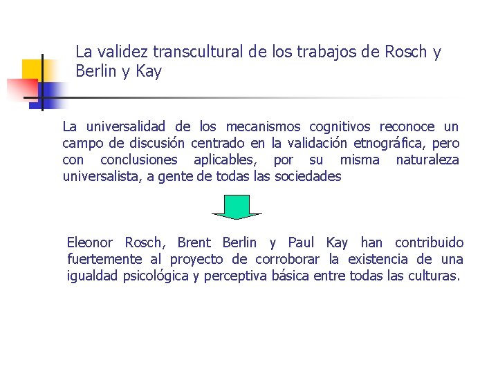 La validez transcultural de los trabajos de Rosch y Berlin y Kay La universalidad