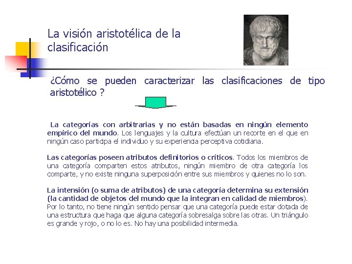 La visión aristotélica de la clasificación ¿Cómo se pueden caracterizar las clasificaciones de tipo